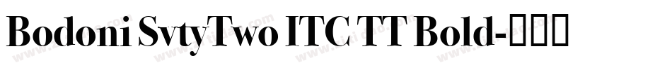 Bodoni SvtyTwo ITC TT Bold字体转换